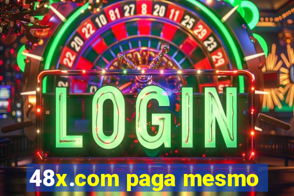 48x.com paga mesmo